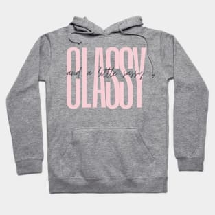 Classy and a Little Sassy Hoodie